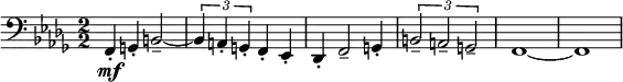 \relative c' {
\key des \major
\numericTimeSignature
\time 2/2
\clef bass
f,,4\mf-. g-. b2-- ~ |
\tuplet 3/2 {b4 a-. g-. } f-. ees-. |
des-. f2-- g4-. |
\tuplet 3/2 {b2-- a-- g-- } |f1 ~ f1|
}